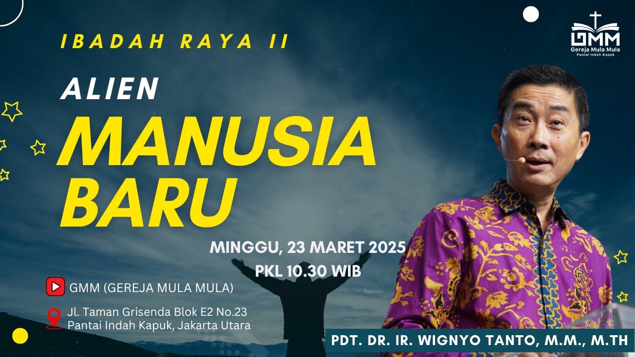 Sesi 2 – ALIEN: MANUSIA BARU – Pdt. Dr. Ir. Wignyo Tanto, M.M., M.Th. (230325)