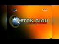 Pekanbaru ID RI Riau TV Detak Riau Malam Intro 200 2011