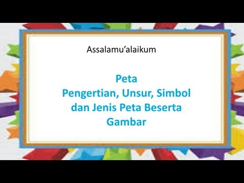 Peta: pengertian, unsur, simbol dan jenis peta. MATERI IPS SD KELAS 6