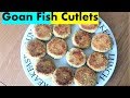 Goan Fish Cutlets Mackerel Fish Cutlets F Bangda Cutlets Recipe