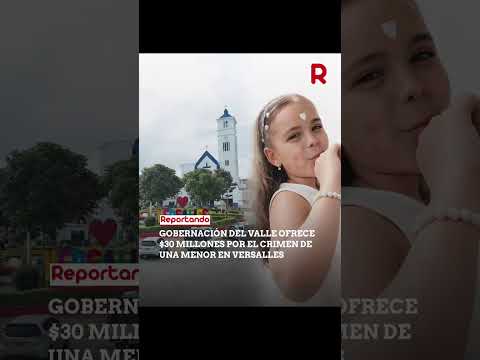 Ofrecen $30 millones por sicarios que mataron a una niña de 7 años en Versalles, Valle.