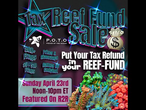 POTO | Tax Reef-Fund Sale | This Sunday April 23rd 2023 | LIVE on REEF2REEF.com