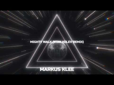 Markus Klee - Mighty Walk (Stan Kolev Remix)