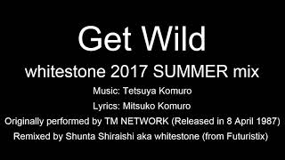 Get Wild whitestone 2017 SUMMER mix