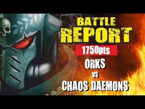 Orks *NEW CODEX* vs Chaos Daemons 1750pts Battle Report