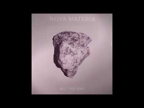 Nova Materia - All The Way EP (Full Album HQ)