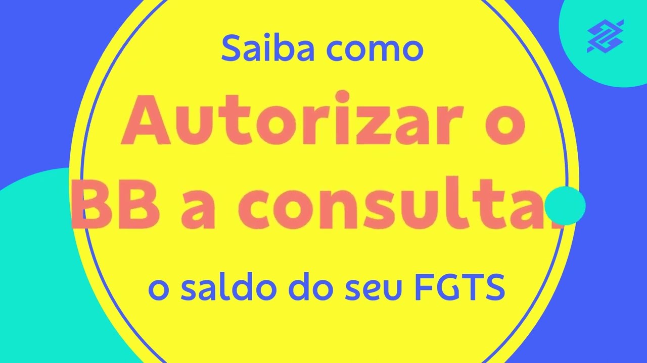 Como autorizar banco a consultar FGTS | BB
