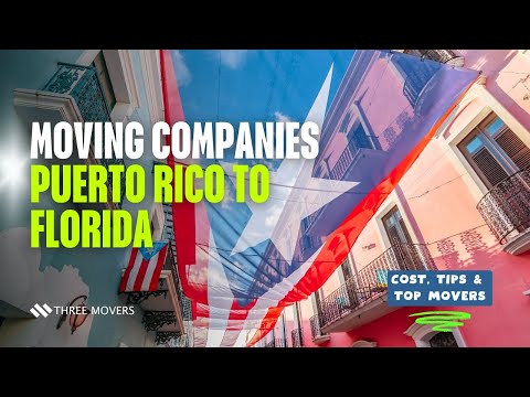 Moving Companies Puerto Rico to Florida 🌴 | Cost, Tips & Top Movers You Can Trust