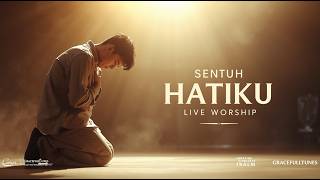 Download lagu SENTUH HATIKU – Live Worship | Gracefull Tunes mp3