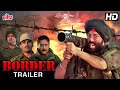 Border Movie Trailer | Sunny Deol, Suniel Shetty | Hindi Bollywood Movie Trailer