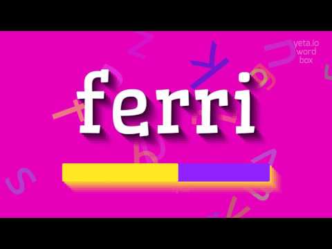 HOW TO PRONOUNCE FERRI? #ferri