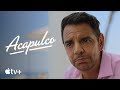 Acapulco — Official Trailer | Apple TV+