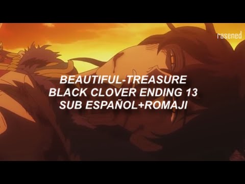 Beautiful-Treasure|BLACK CLOVER ENDING 13 FULL|Sub Español+Romaji|