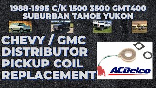 Chevy GMC Distributor Pickup Coil Replacement 1988-1995 C/K 1500 2500 GMT400 Suburban Tahoe Yukon