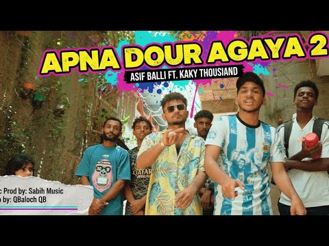 Asif Balli x Kaky Thou$and – Apna Dour Agaya _2 -- (Official Re-Release) | Prod. by Sabih Music