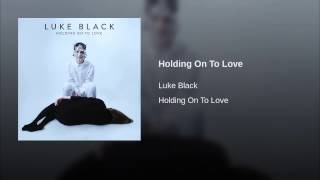 Holding On To Love