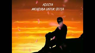 Download lagu ADISTA-MENCOBA UNTUK SETIA mp3 Download lagu ADISTA-MENCOBA UNTUK SETIA mp3
