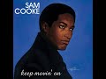 Sam Cooke - Keep Movin' On • 4K 432 Hz