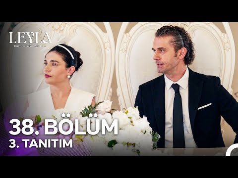 Leyla: Hayat…Aşk…Adalet... 38. Bölüm 3. Tanıtım - "Nur ve Mali Evlendi!"
