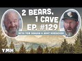 Ep 129 2 Bears 1 Cave W Tom Segura Bert Kreischer