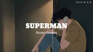 Superman - Ronan Keating||aesthetic||(lyric video)