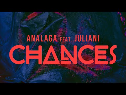 ANALAGA DJ Feat. Juliani - Chances