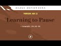 Learning to Pause – Daily Devotional