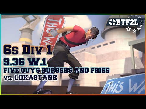 ETF2L S36 Div 1 W1: FIVE GUYS BURGERS AND FRIES vs. czuraci