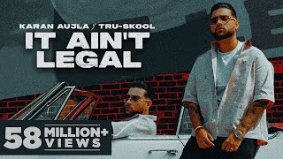 KARAN AUJLA : IT AINT LEGAL  Gurlej Akhtar  Tru-Sk