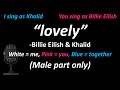 Billie Eilish Khalid Lovely Male Part Only Duet Cover You Sing As Billie Eilish