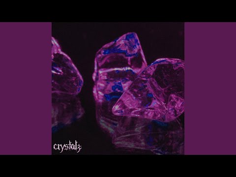 Crystals (Slowed)
