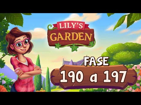 Lily's Garden - Nível 190 a 197 | Liah RC