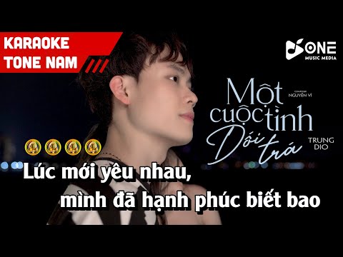 Karaoke Một Cuộc Tình Dối Trá (Tone Nam) - Trung Dio x One Music | Beat Gốc