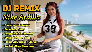 Download lagu DJ Remix Nike Ardilla Nonstop 🔥 Bintang Kehidupan & Seberkas Sinar  Lagu Kenangan Remix mp3