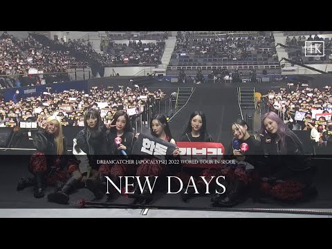 DREAMCATCHER [Apocalypse] 2022 World Tour in Seoul - New Days