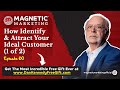 EPISODE 60 - HOW TO IDENTIFY &AMP; ATTRACT YOUR IDEAL CUSTOMER (1 OF 2 ..