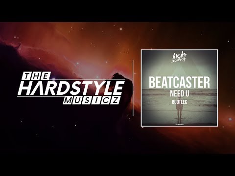 Beatcaster - Need U (Bootleg)