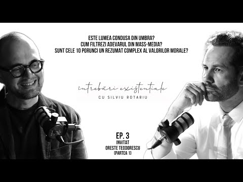 Oreste Teodorescu partea 1 - Sunt cele 10 porunci un rezumat moral? Cum filtrezi adevarul din media?