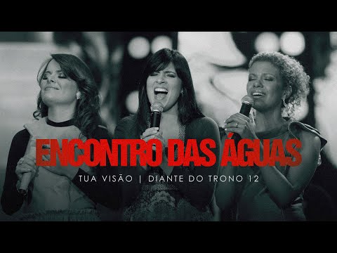 Encontro das Águas | DVD Tua Visão | Diante do Trono