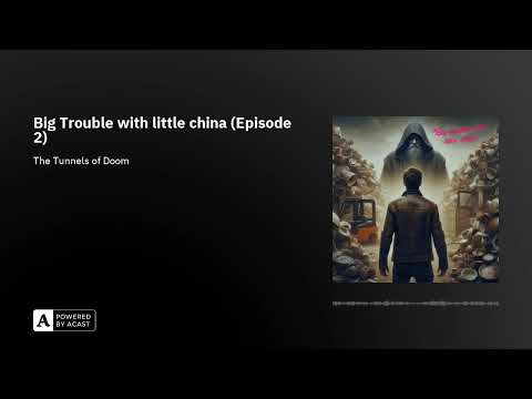 Big Trouble with little china (Episode 2)