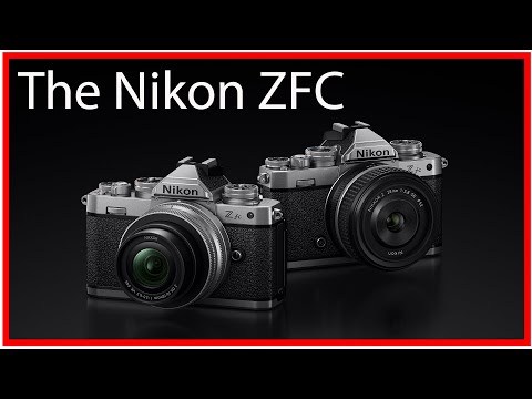 Nikon ZFC Camera - First Looks