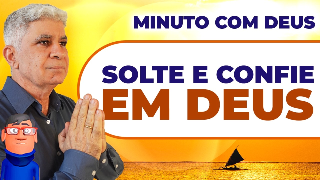 SOLTE E CONFIE EM DEUS