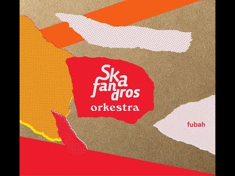 Skafandros Orkestra - Fubah