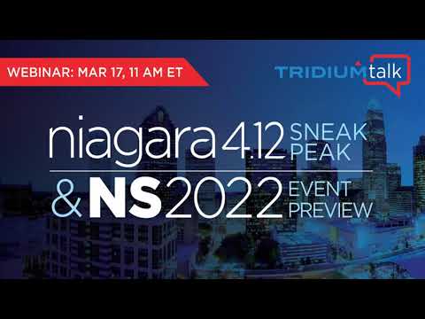 TridiumTalk: Niagara 4.12 Sneak Peak & Niagara Summit Preview (March 17, 2022)