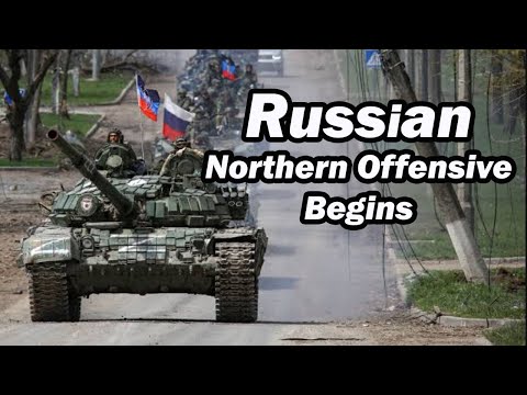 BREAKING: Russia Northern Offensive Begins