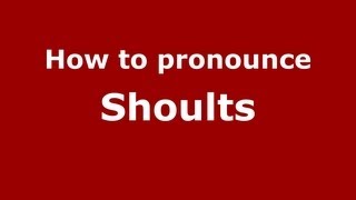 How to pronounce Shoults