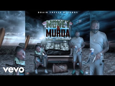 Jahvis Crushroad, EleganceGad - Money & Murda (Official Audio)