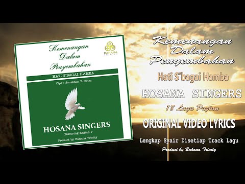 HOSANA SINGERS I  KEMENANGAN DALAM PENYEMBAHAN I HATI S'BAGAI HAMBA I OFFICIAL VIDEO LYRICS I