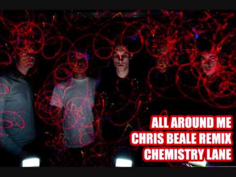 Chris Beale - All Around Me Remix - Chemistry Lane