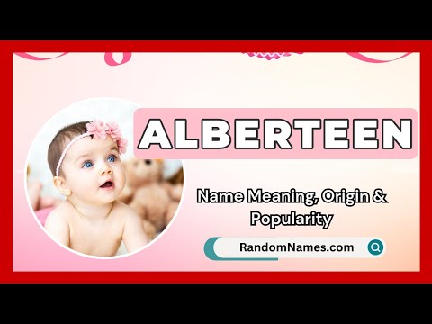 Alberteen - Baby Girl Name Meaning, Origin & Popularity - RandomNames.com